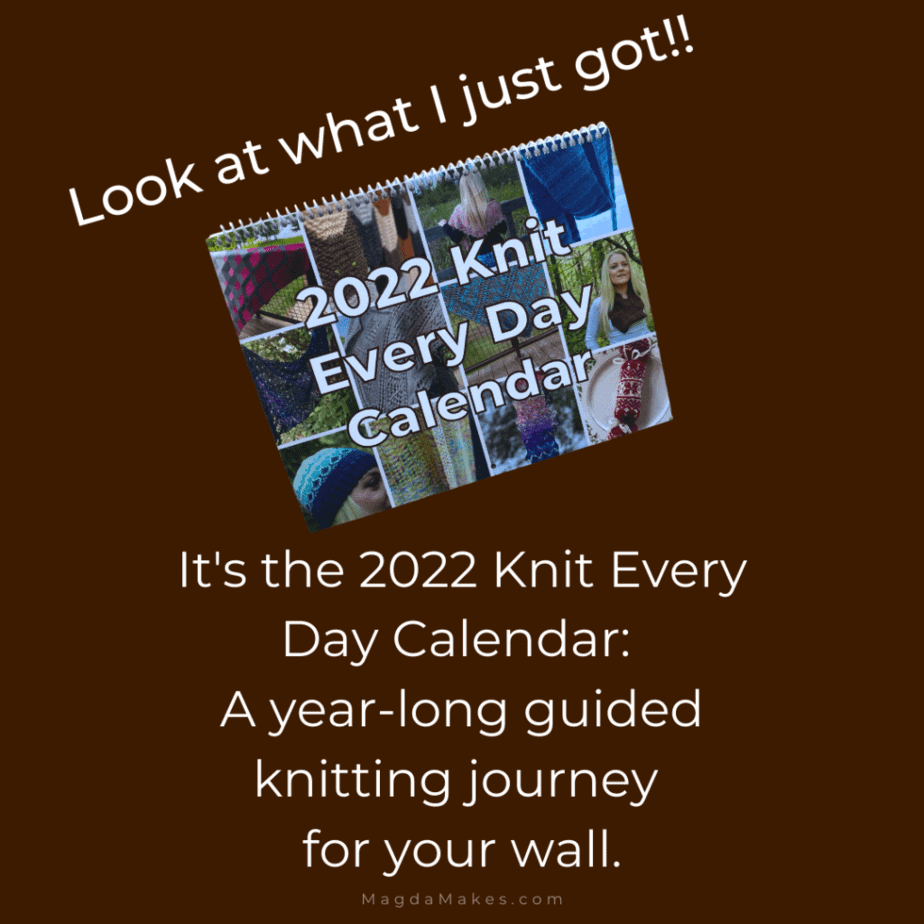 post saying I got my 2022 Knit Every Day Calendar with image of the knitting calendar.