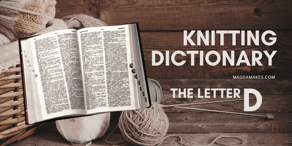 The Secret Language of Knitting: A Knitting Dictionary—The Letter D